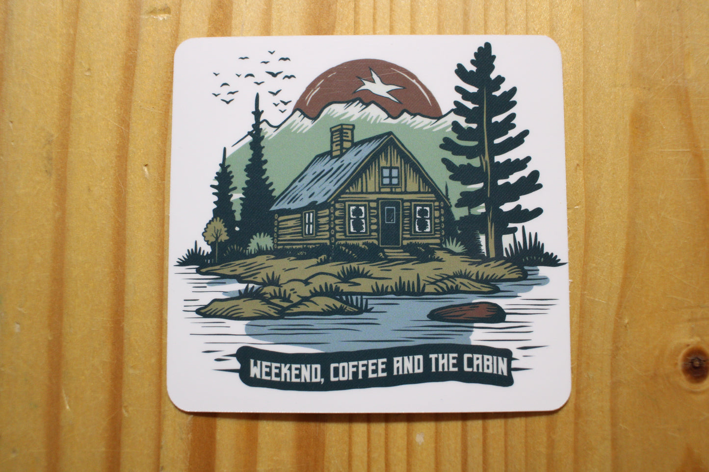 Weekend, Coffee And The Cabin Sticker