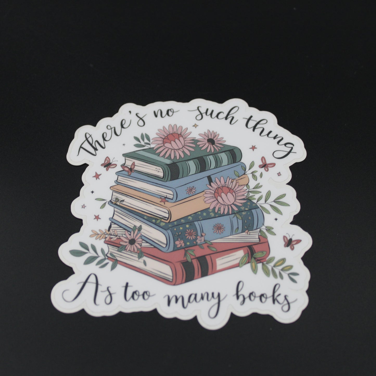 Never Too Many Books Bookish Reading Waterproof Vinyl Sticker